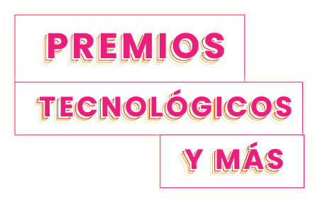Premios tecnológicos y más